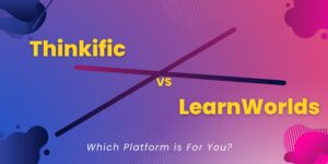 thinkific vs learnworlds